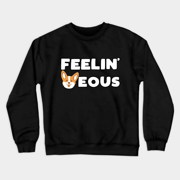 Funny Corgi Owner Gift - funny corgi lover slogan Crewneck Sweatshirt by kapotka